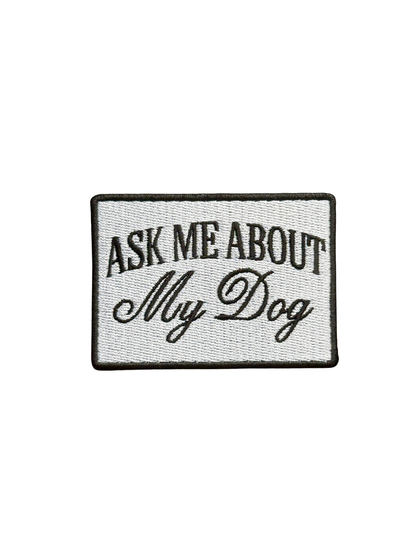 Ask Me About My Dog