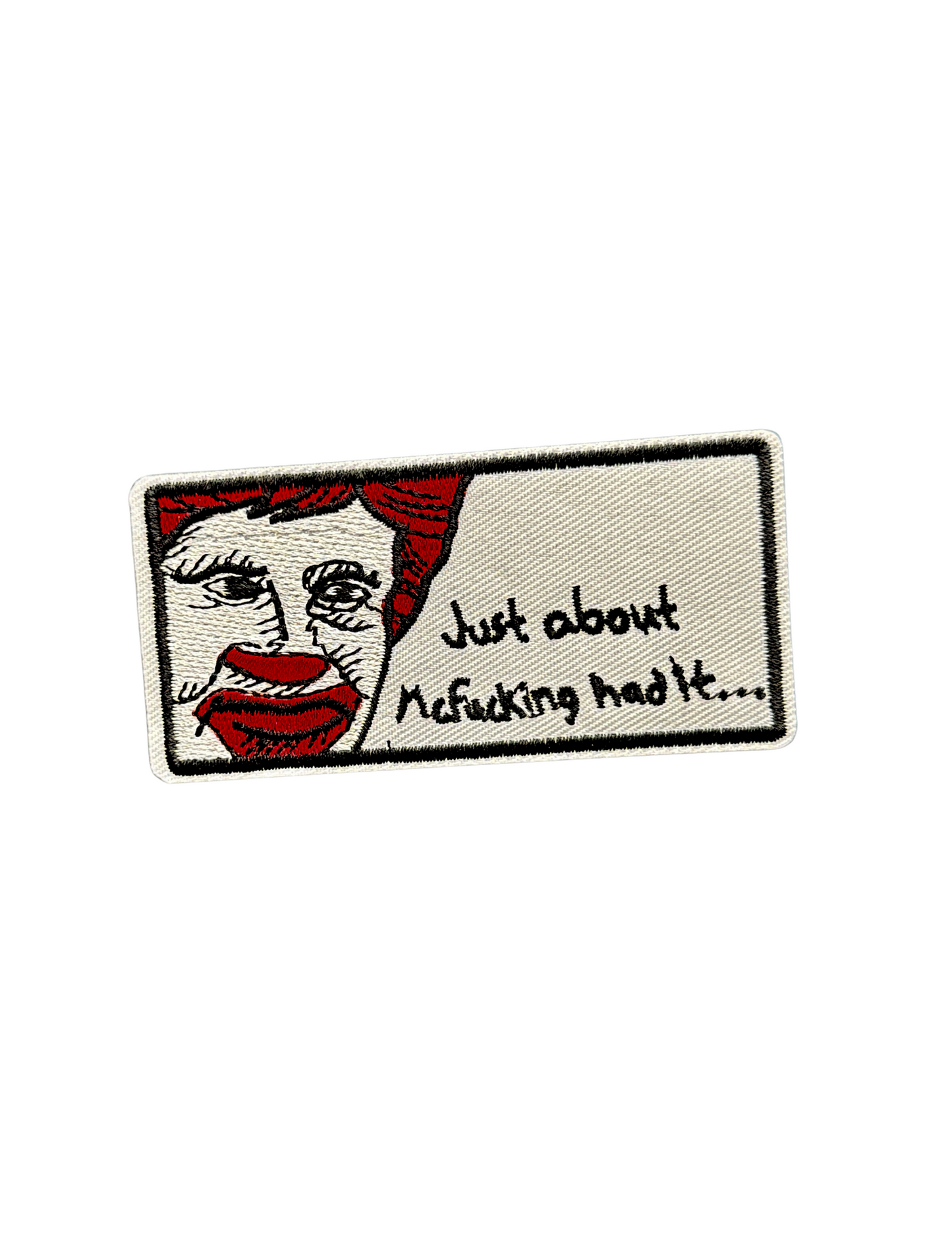 Just about McFu**ing Had It