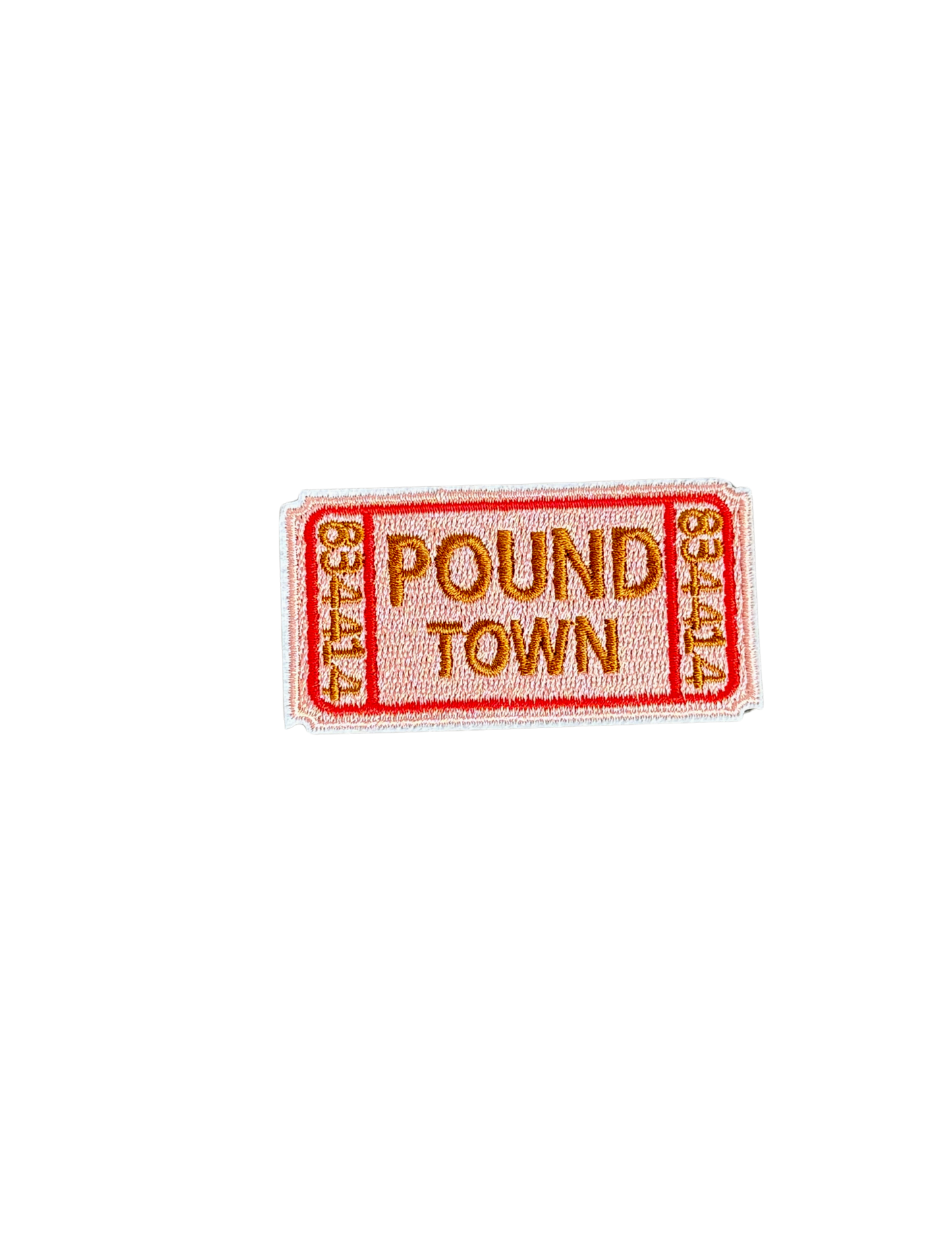 (ticket to) Pound Town