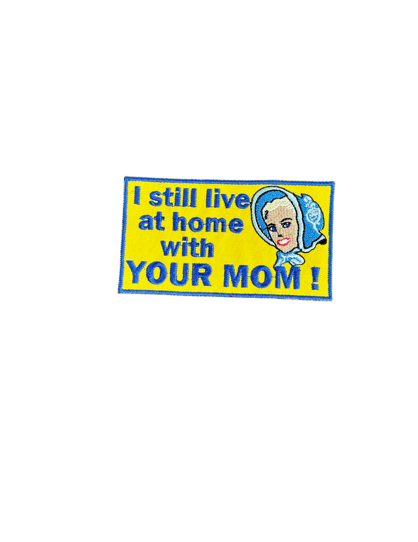 I still live at home with YOUR MOM
