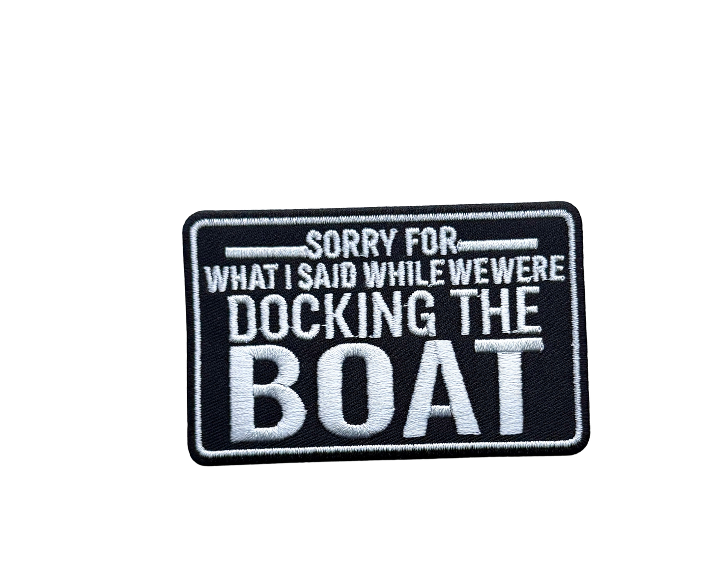 Sorry For What I Said While I Was Docking the Boat
