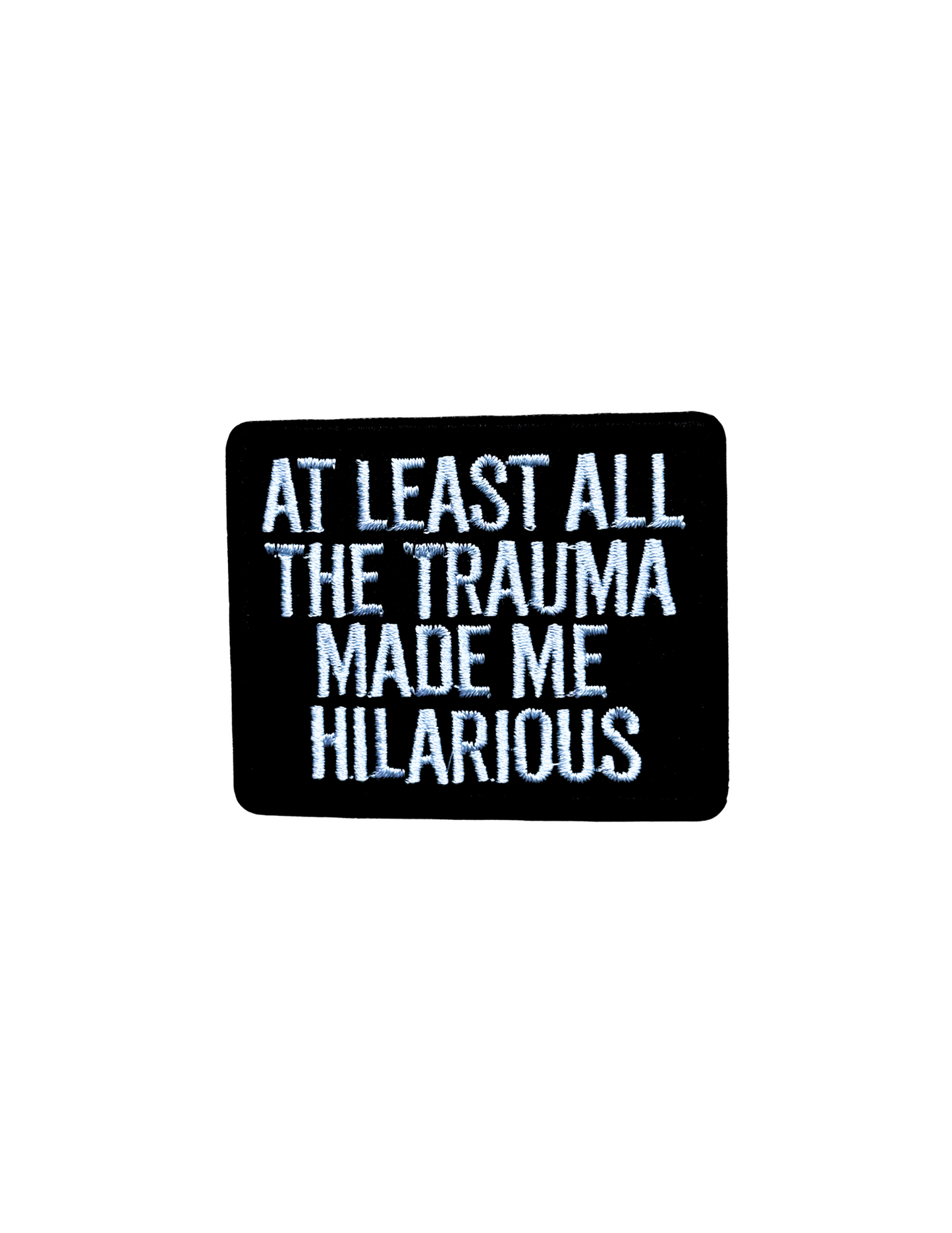 At Least All the Trauma Made Me Hilarious