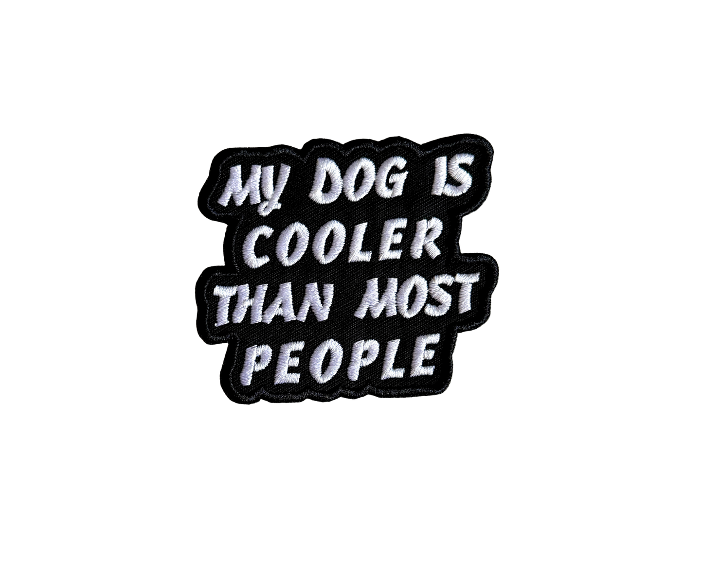My Dog is Cooler Than Most People