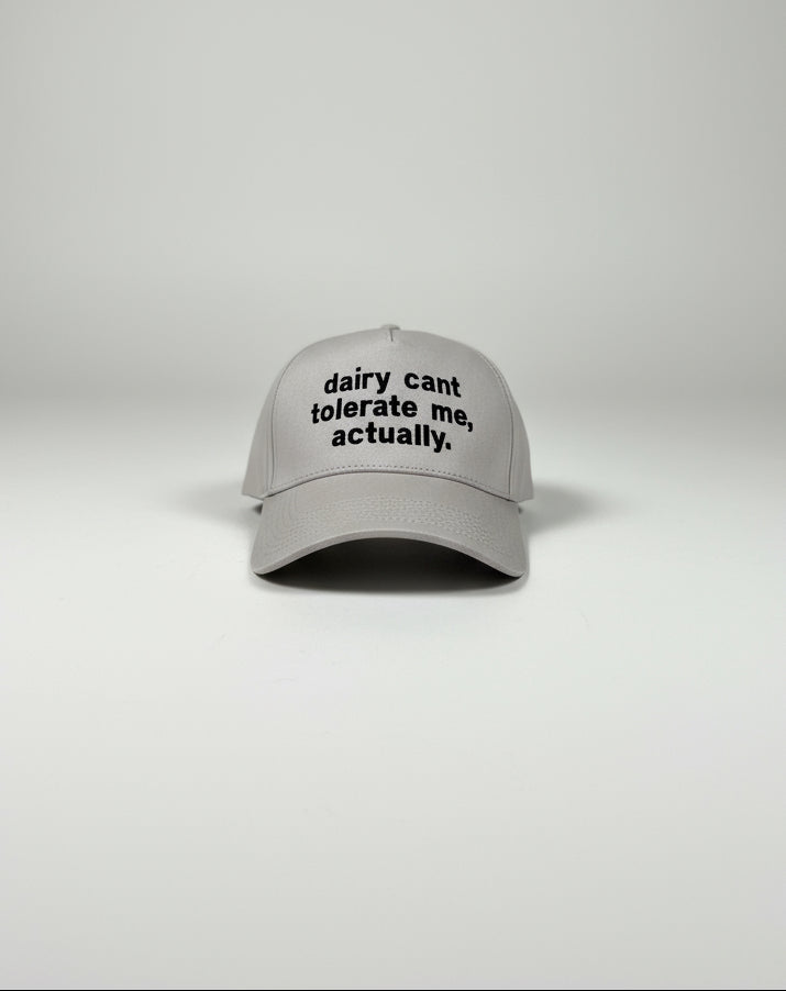 dairy can’t tolerate me, actually.