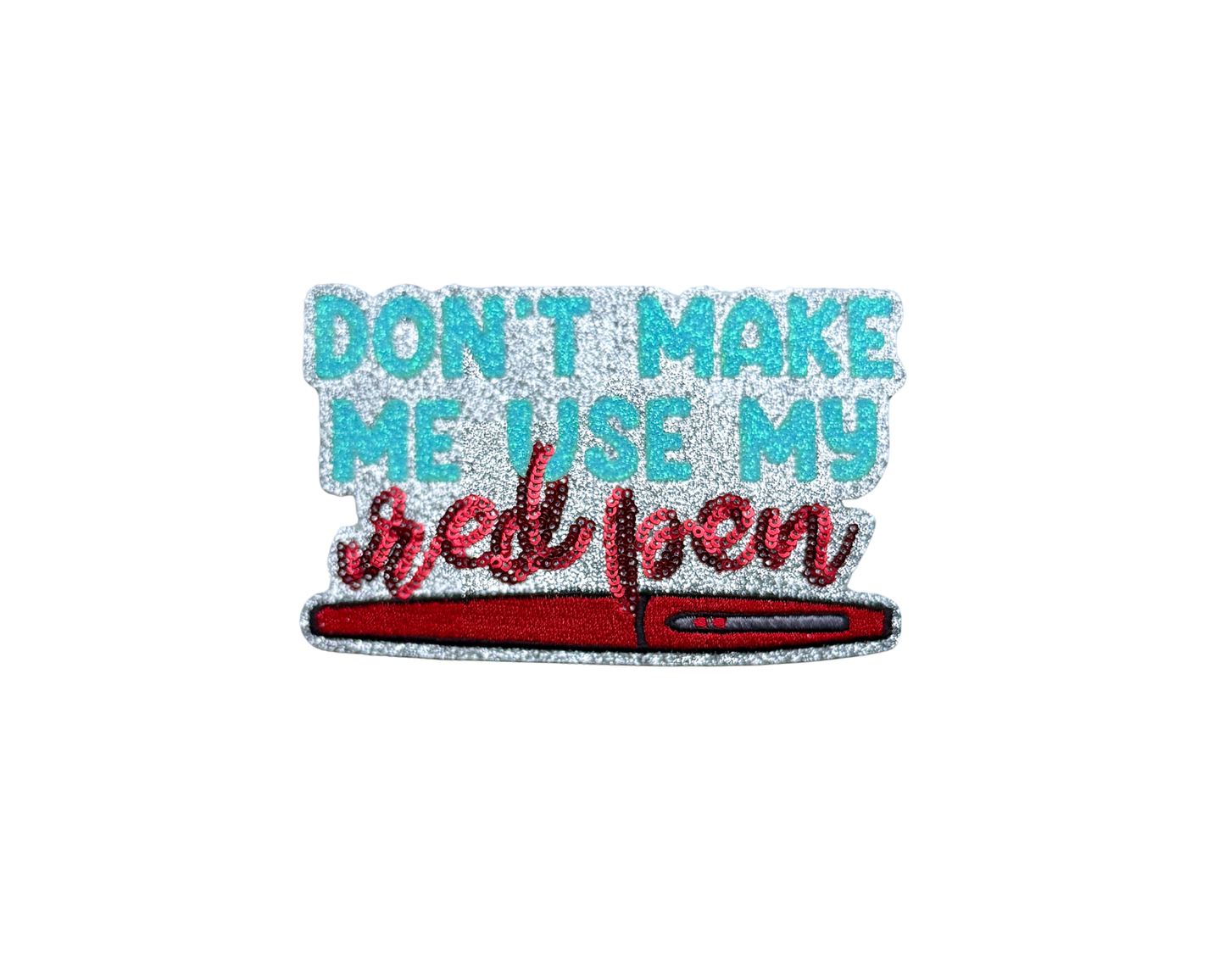 Don't Make Me Use My Red Pen