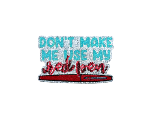 Don't Make Me Use My Red Pen