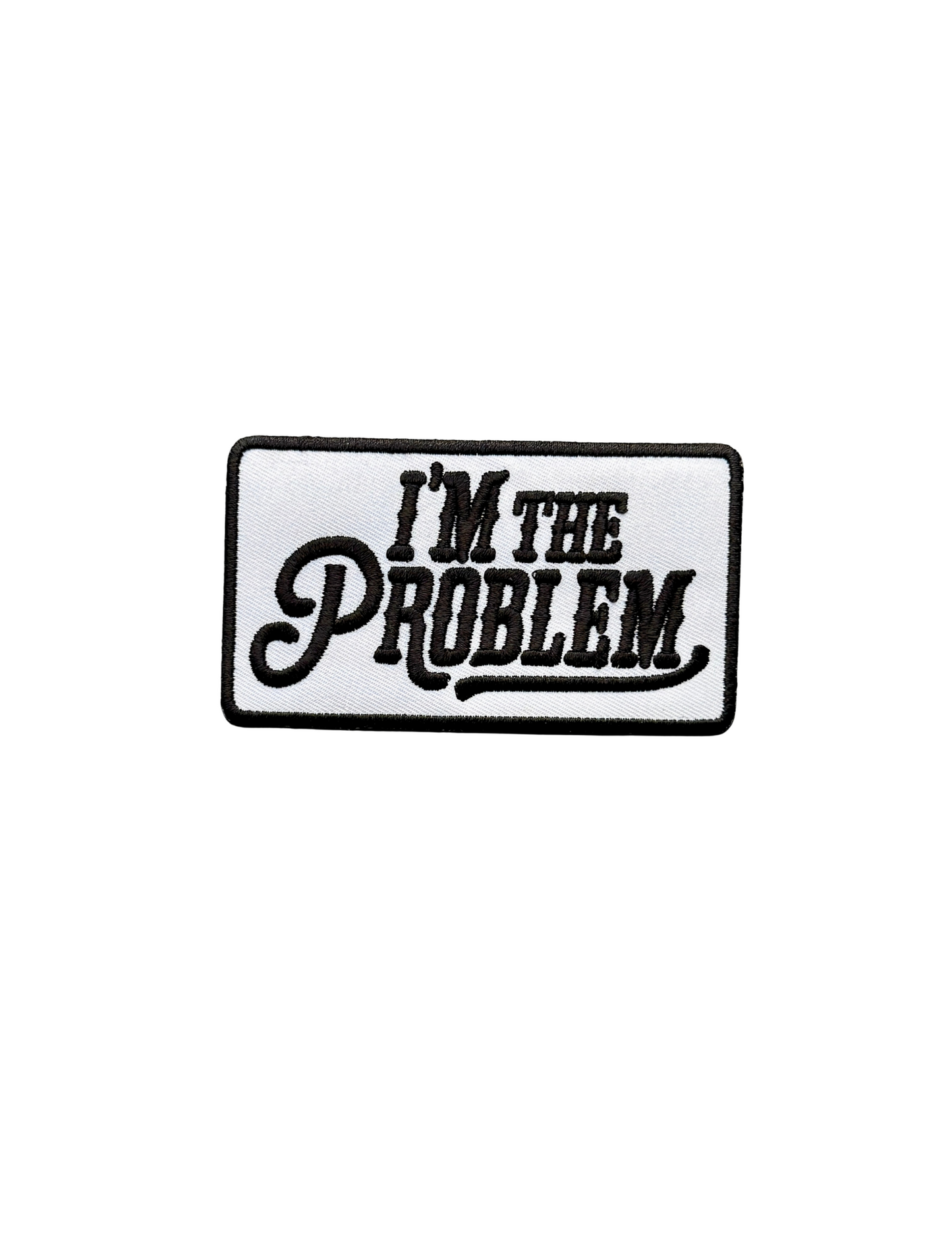 I'm the Problem