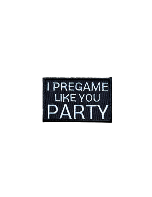 I Pregame Like You Party