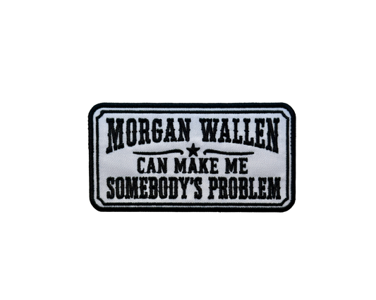 Morgan Wallen Can Make Me Somebody's Problem