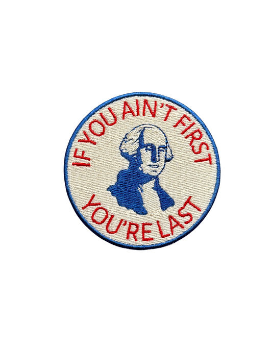 If You Ain’t First You’re Last