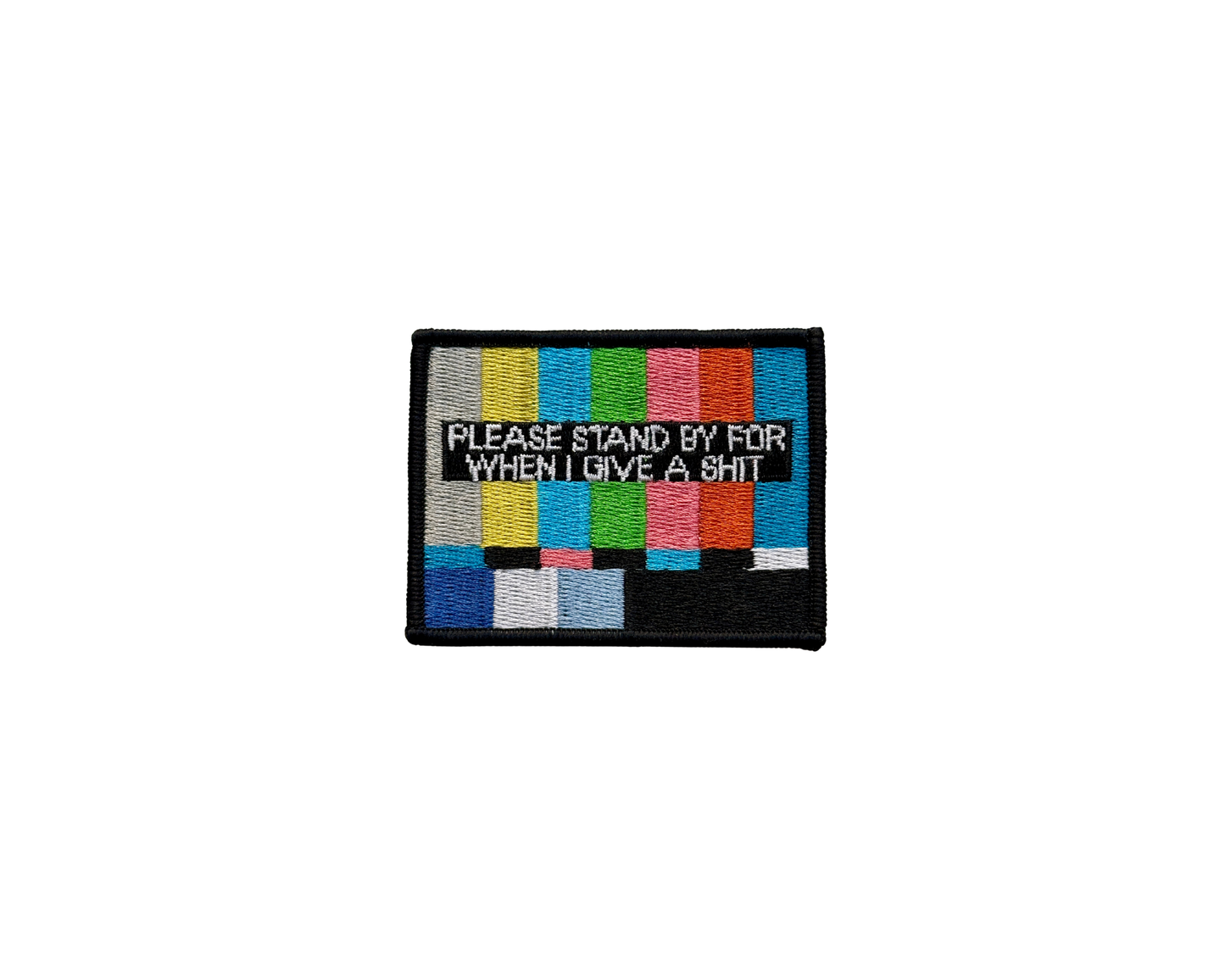 Please Stand By For When I Give A Shit