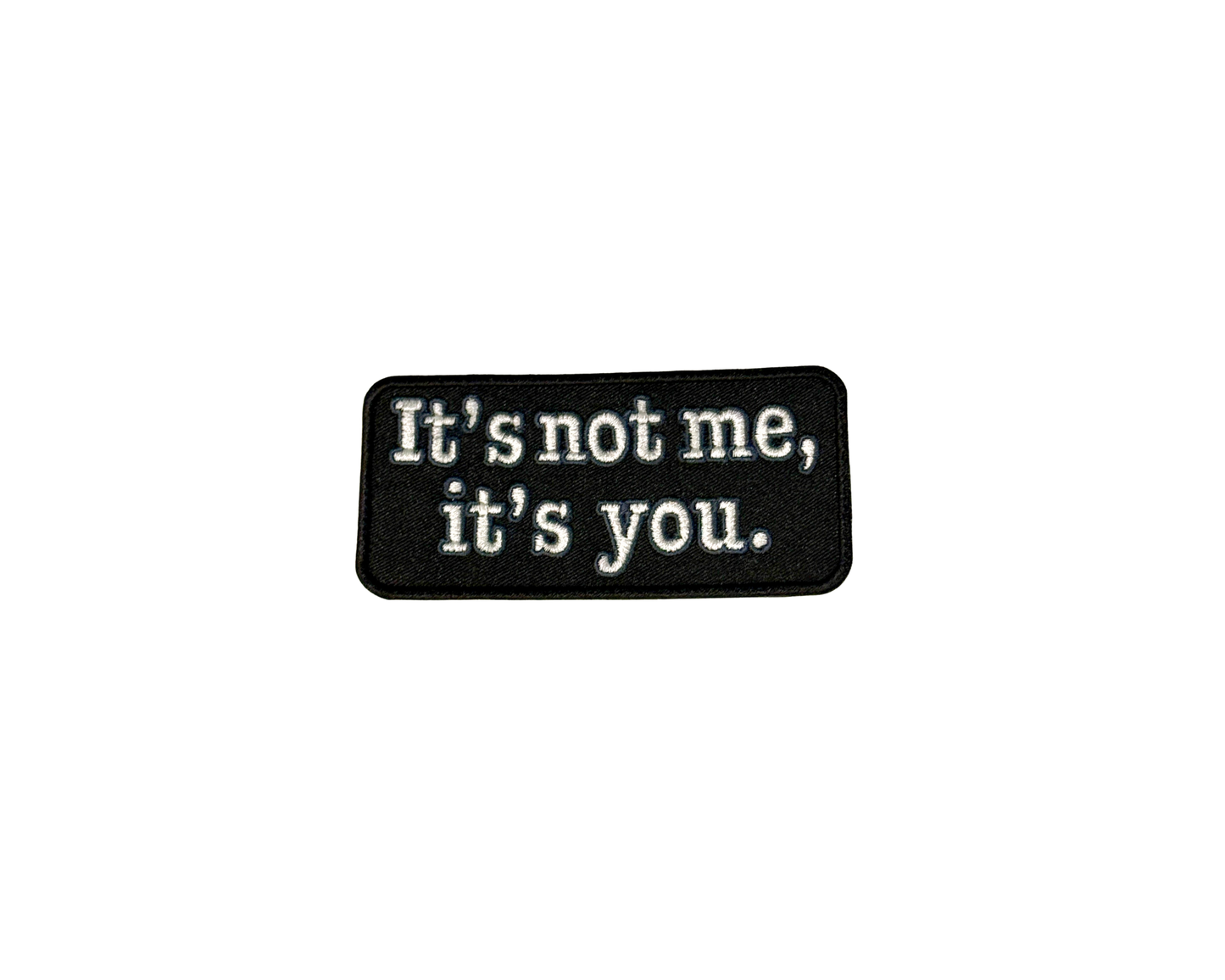 It's Not Me, It's You