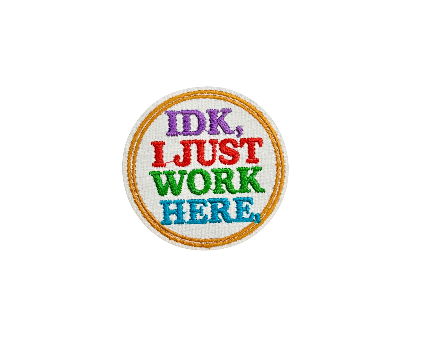 IDK, I Just Work Here