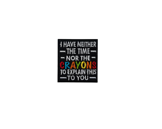 I Have Neither the Time or the Crayons
