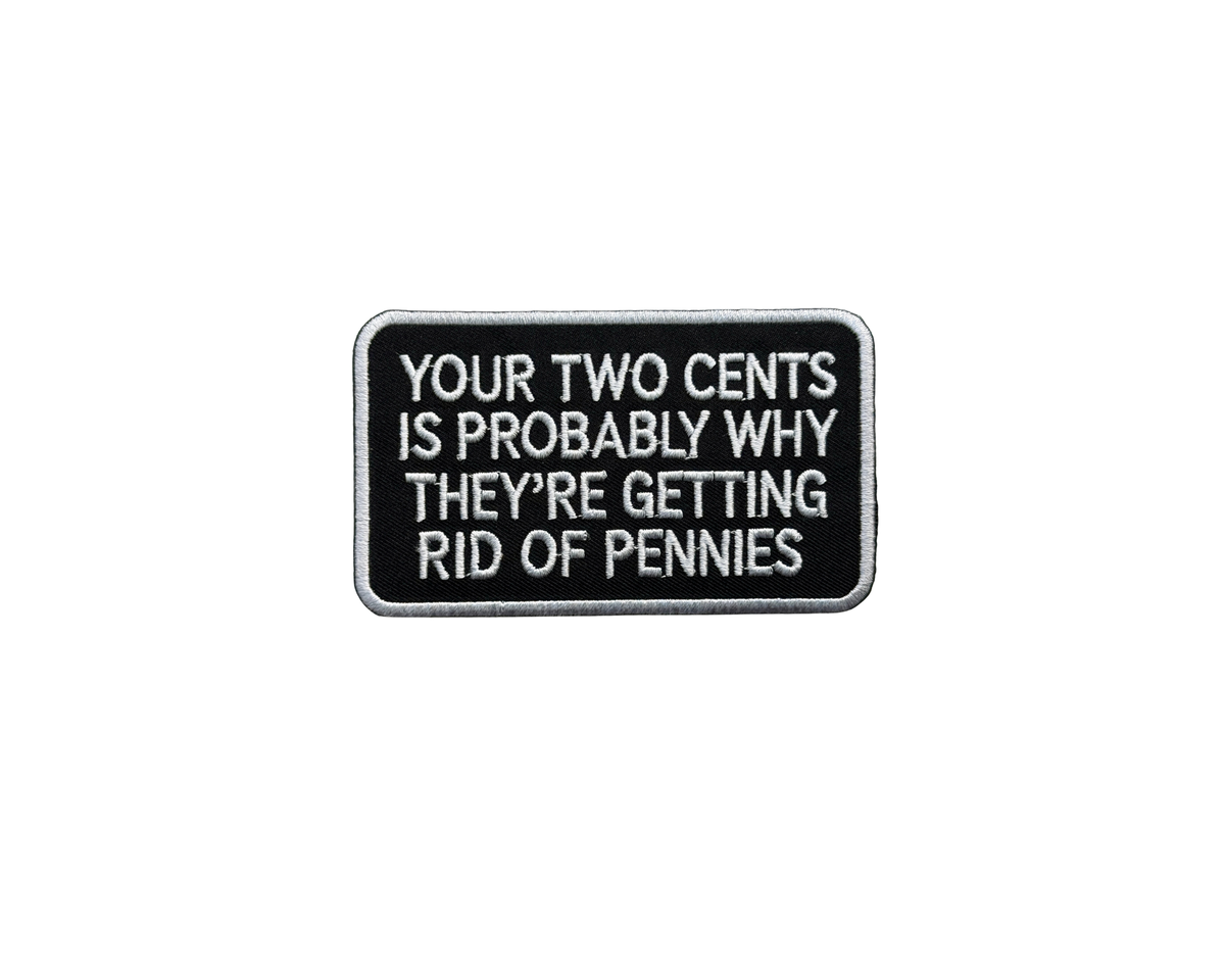 Your Two Cents is Probably Why