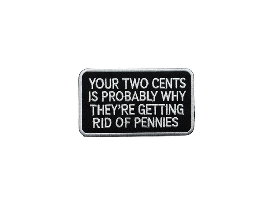 Your Two Cents is Probably Why