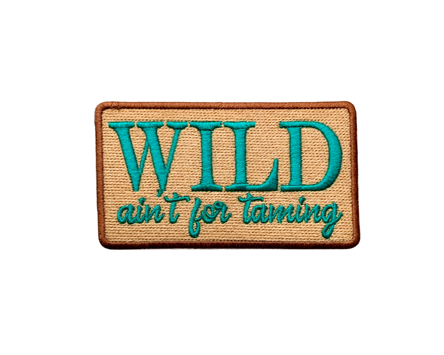 Wild Ain't for Taming