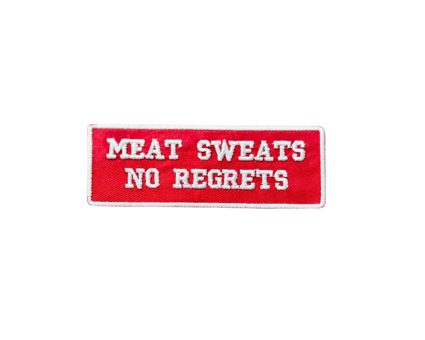 Meat Sweats No Regrets