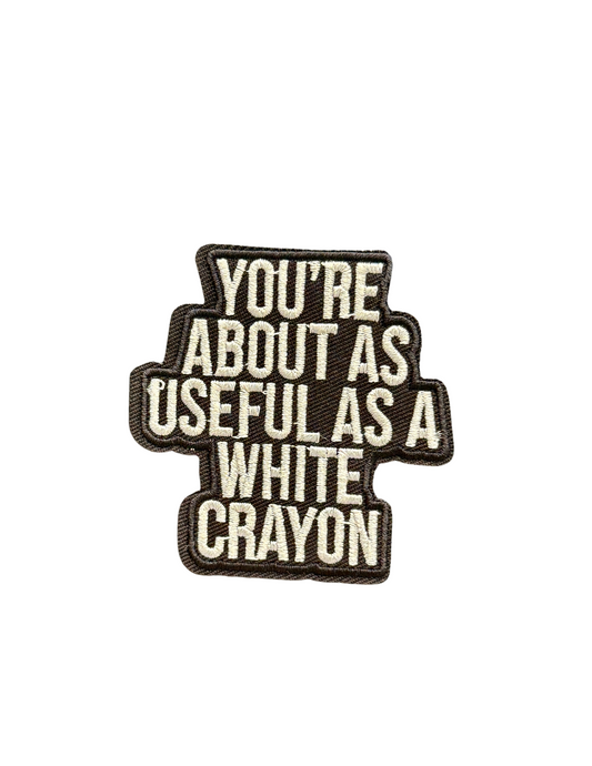 You're About as Useful as a White Crayon