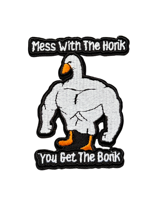 Mess with the Honk - You get the Bonk