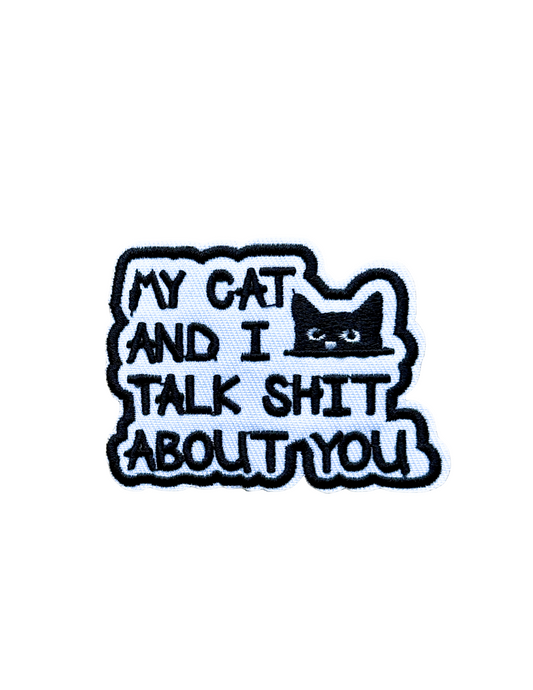 My Cat and I Talk Shit About You