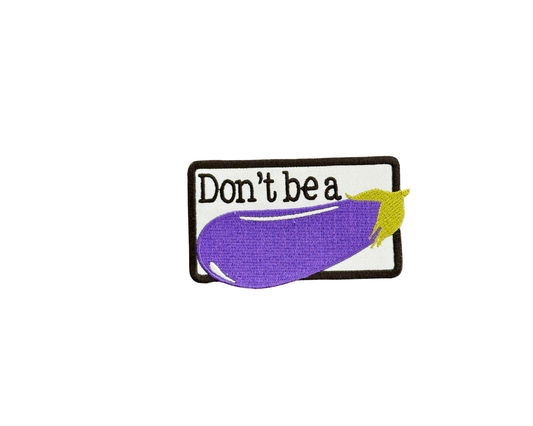 Don't be a (eggplant)
