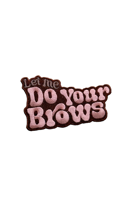 Let Me Do Your Brows