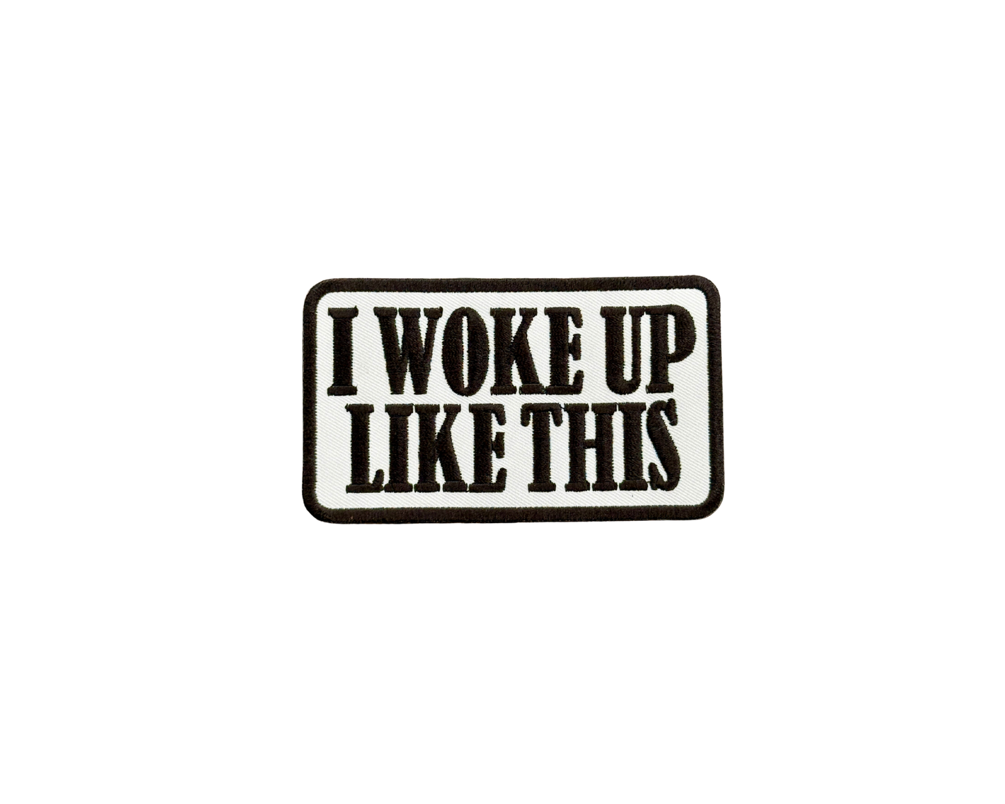 I Woke Up Like This