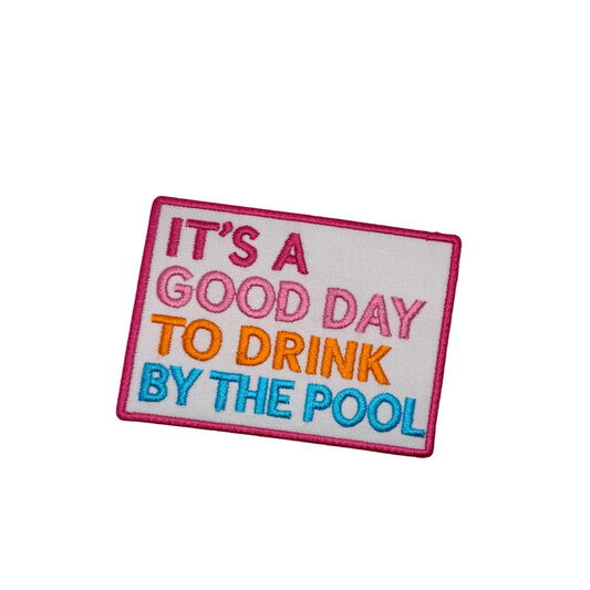 It's a Good Day to Drink by the Pool