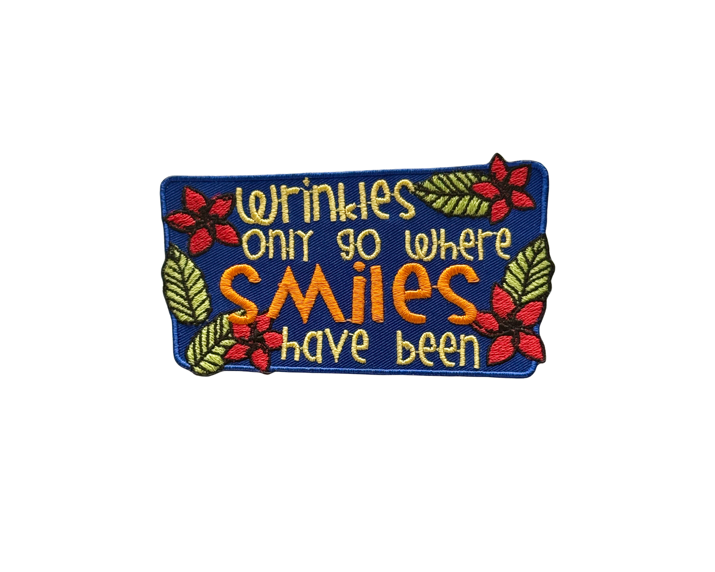 Wrinkles Only Go Where Smiles Have Been