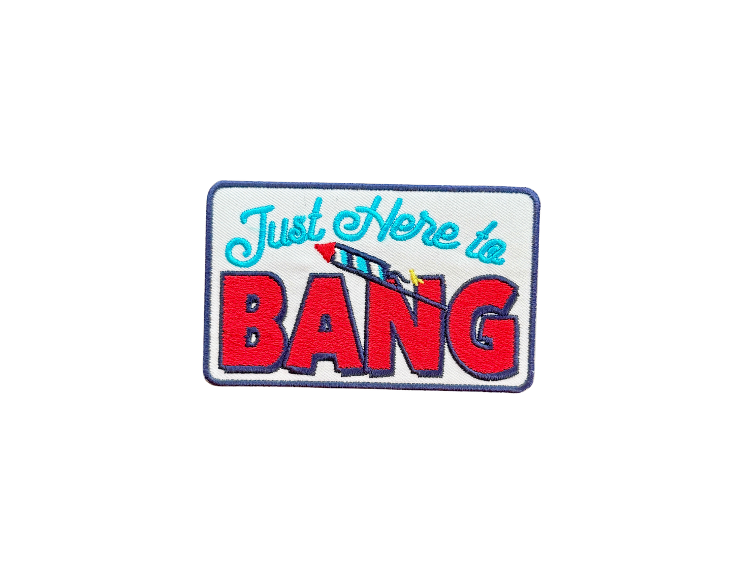 Just Here to Bang