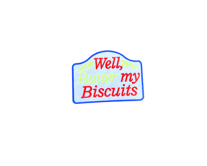 Well Butter My Biscuits!
