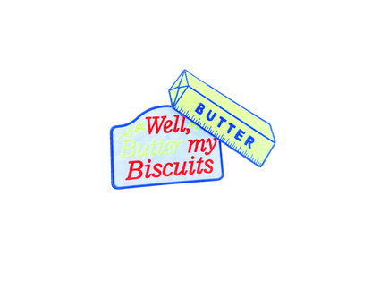 Well Butter My Biscuits!