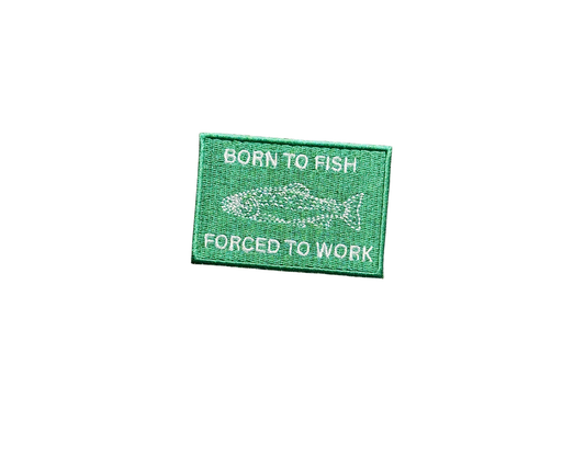 Born to Fish - Forced to Work