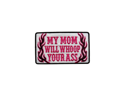 My Mom Will Whoop Your