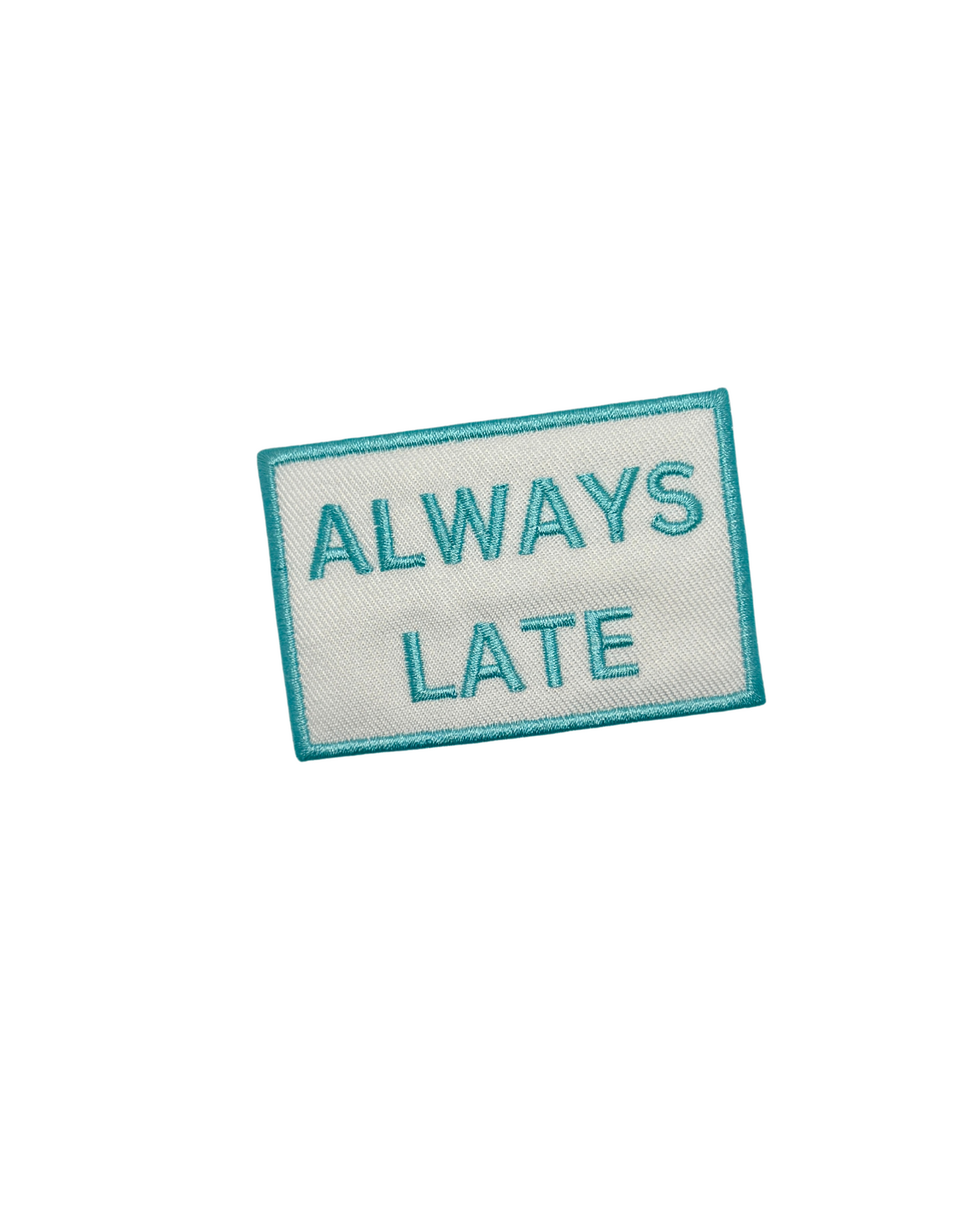 always late