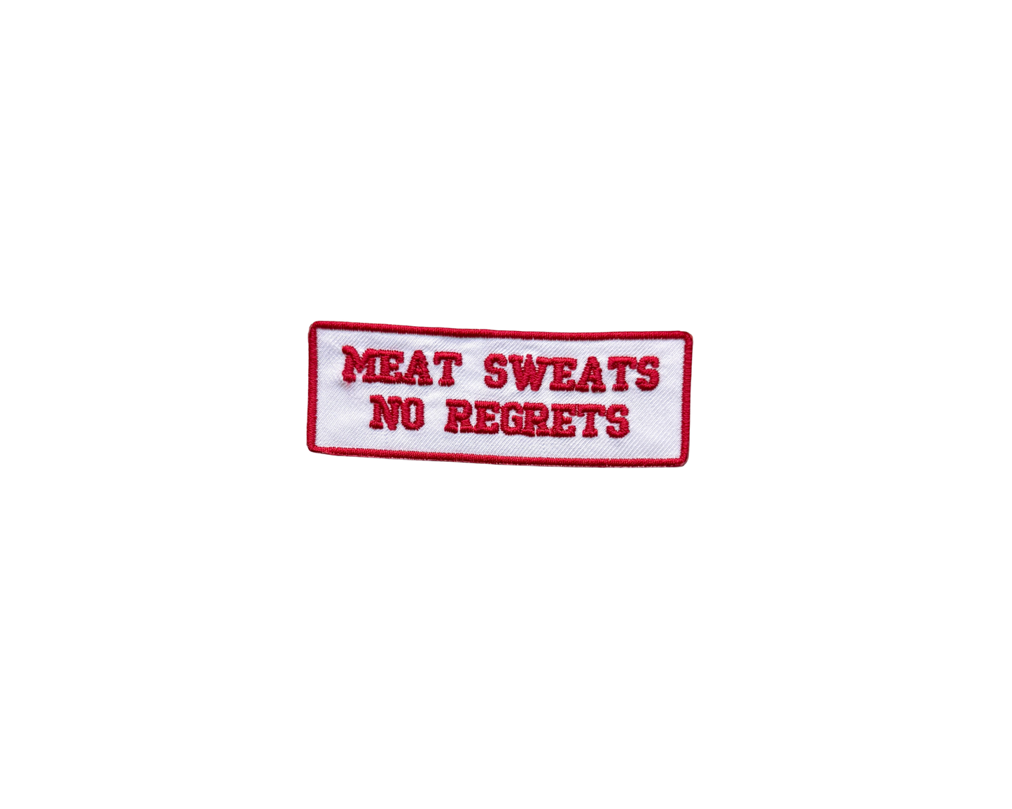 Meat Sweats No Regrets