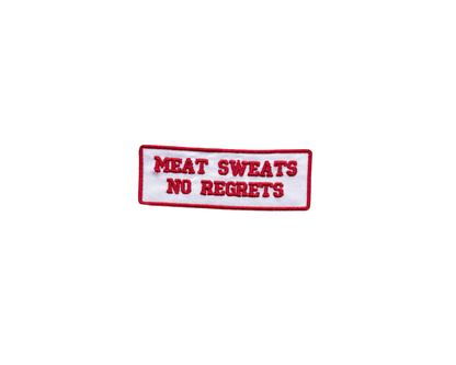 Meat Sweats No Regrets