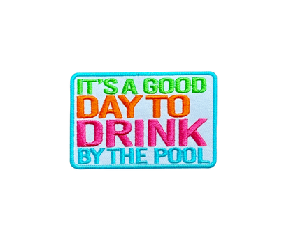 It's a Good Day to Drink by the ____