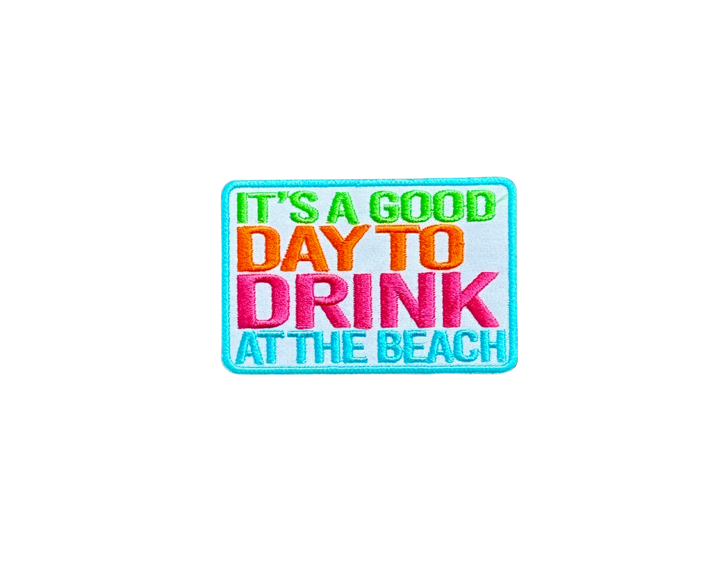 It's a Good Day to Drink by the ____