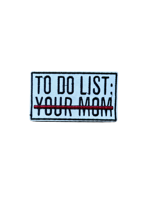 To Do List (Your Mom)