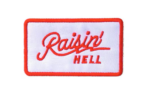 raisin’ hell