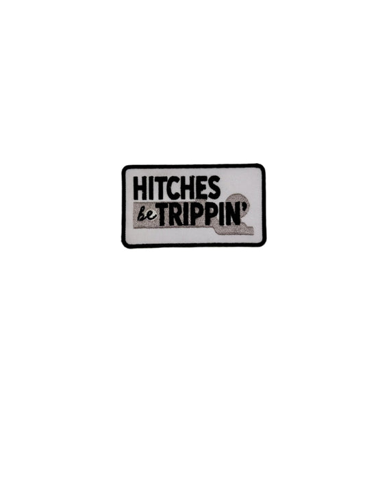 Hitches be Trippin’